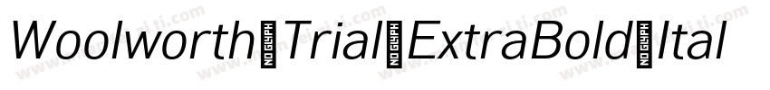 Woolworth Trial ExtraBold Italic字体转换